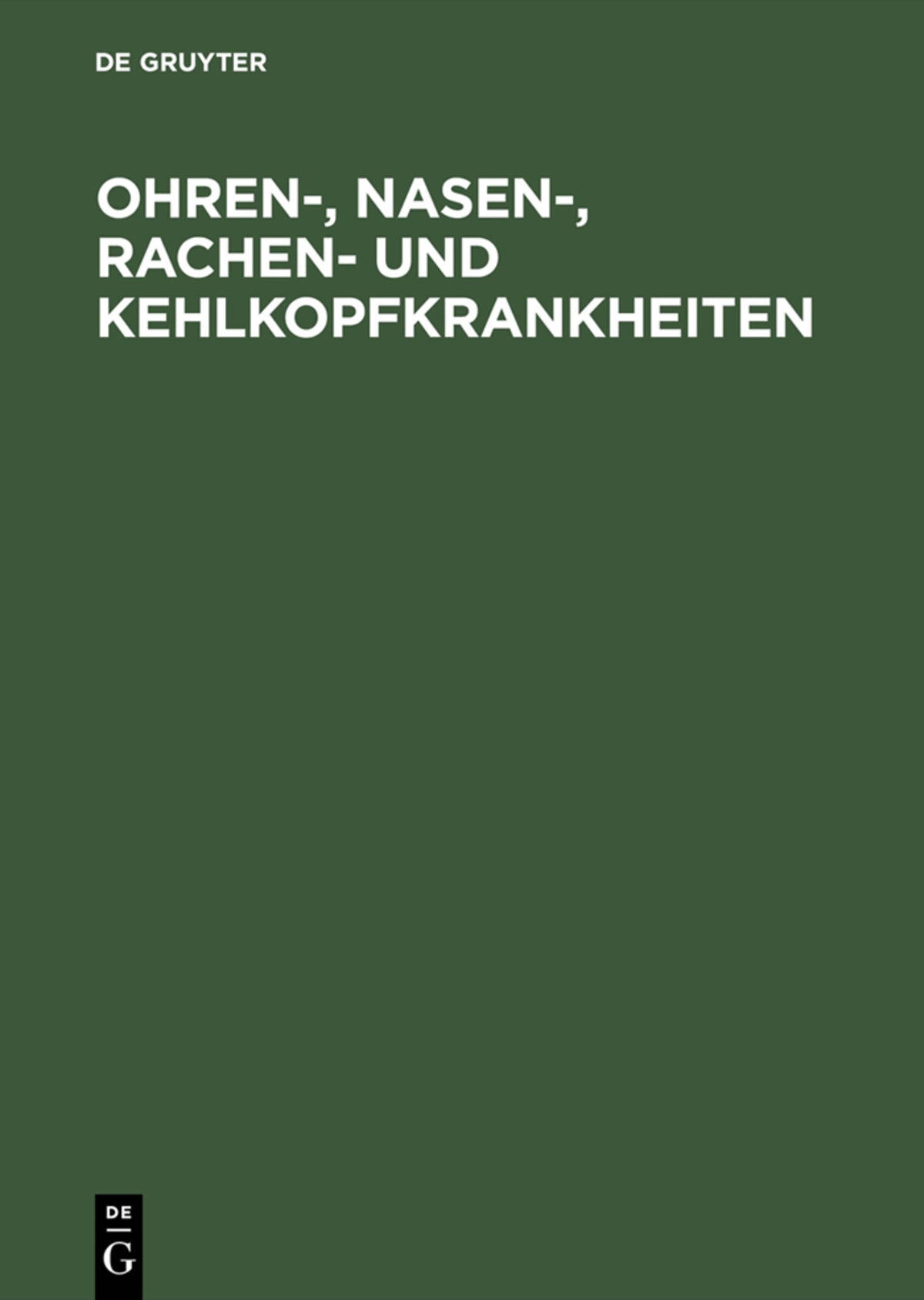 Cover image for Ohren-, Nasen-, Rachen- und Kehlkopfkrankheiten ISBN 9783110006049