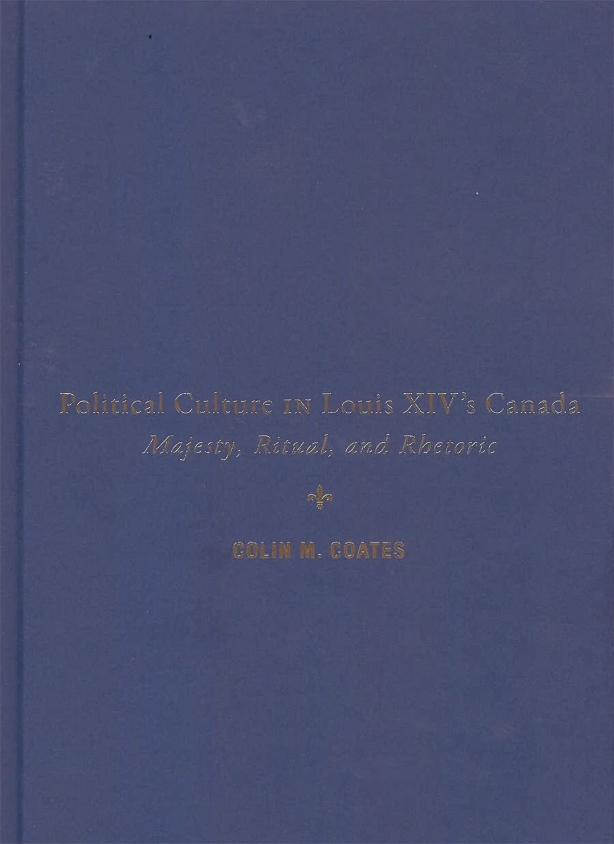 Political Culture in Louis XIV’s Canada