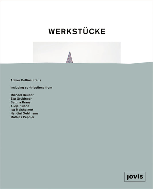 Werkstücke: Making Objects into Houses