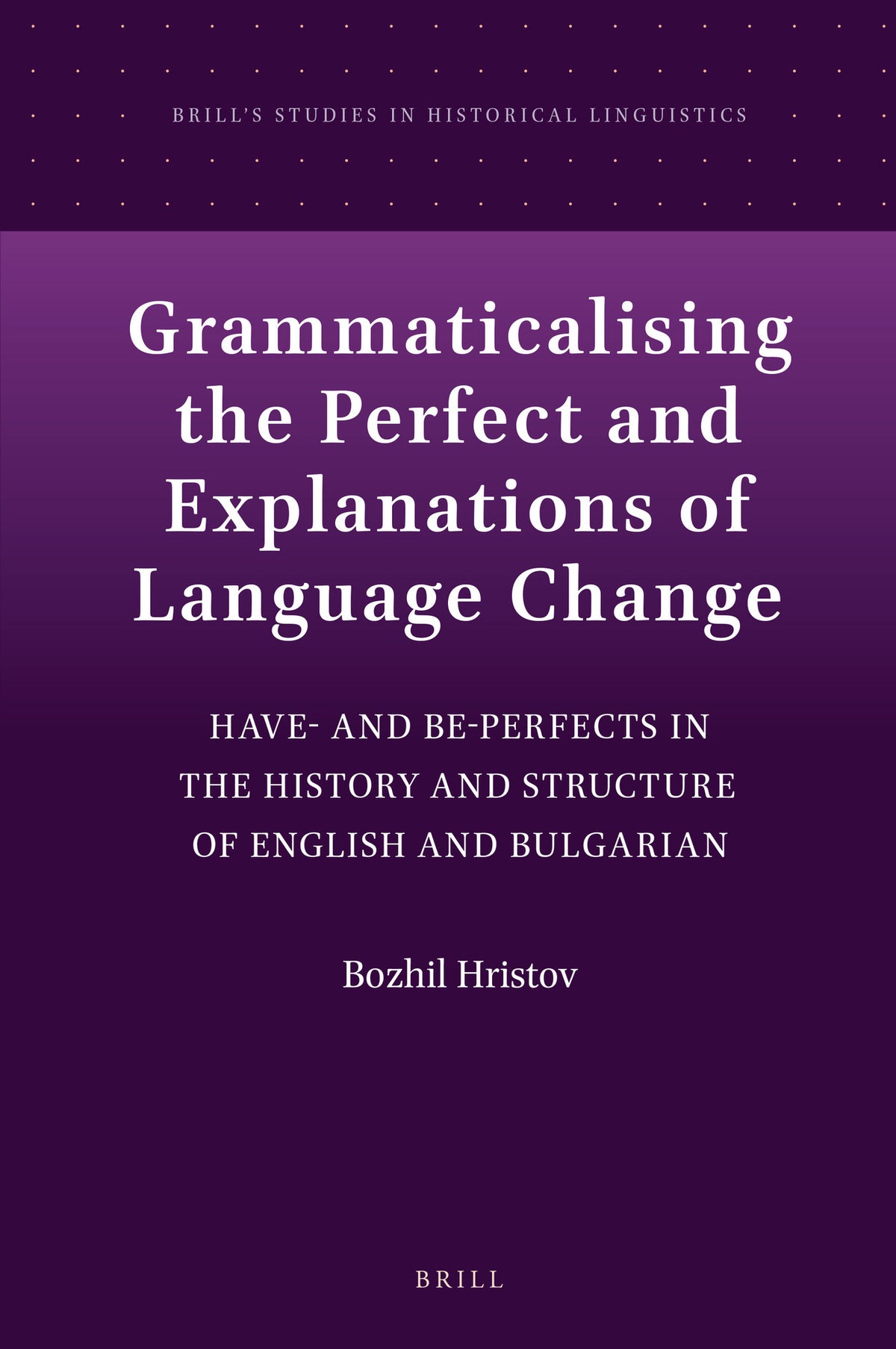 Cover image for Grammaticalising the Perfect and Explanations of Language Change ISBN 9789004414327