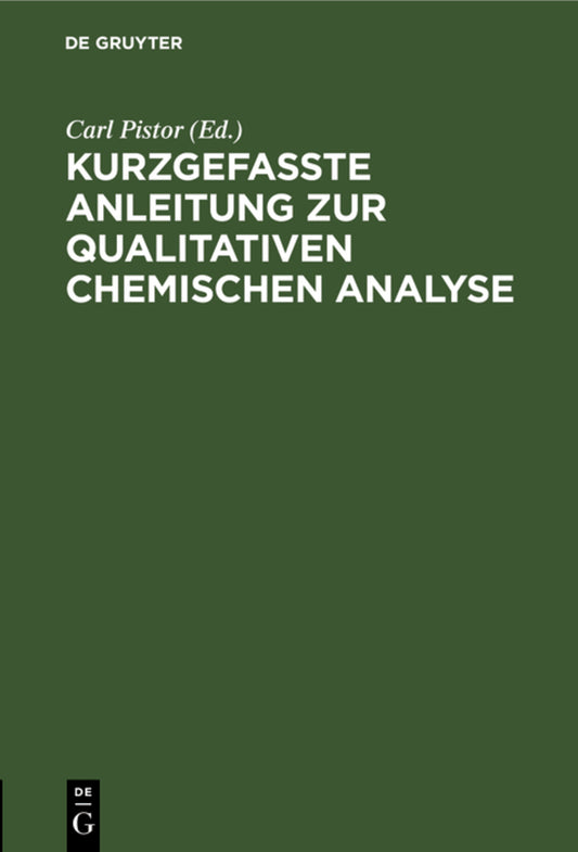 Kurzgefasste Anleitung zur qualitativen chemischen Analyse