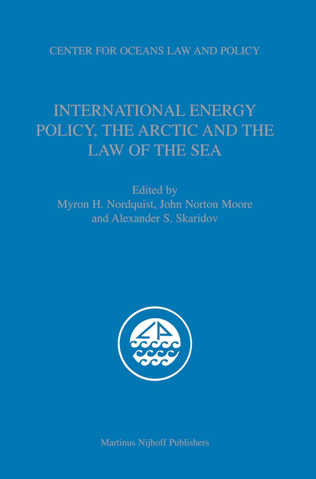 Cover image for International Energy Policy, the Arctic and the Law of the Sea ISBN 9789004144033