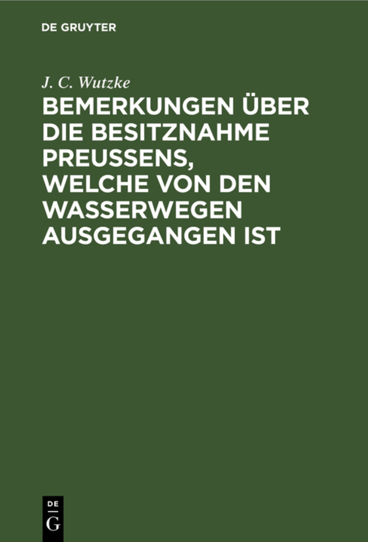 Cover image for Bemerkungen über die Besitznahme Preußens, welche von den Wasserwegen ausgegangen ist ISBN 9783112635131