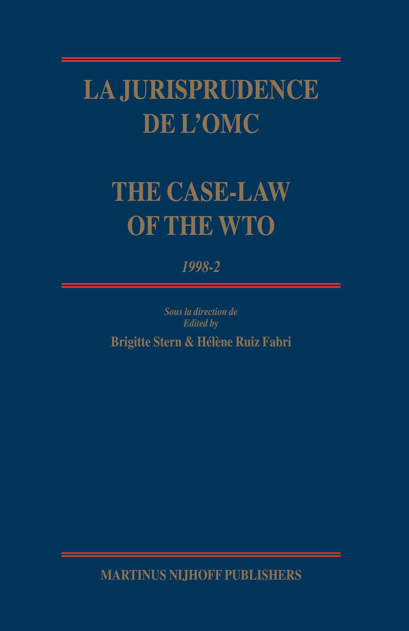La jurisprudence de l'OMC / The Case-Law of the WTO, 1998-2