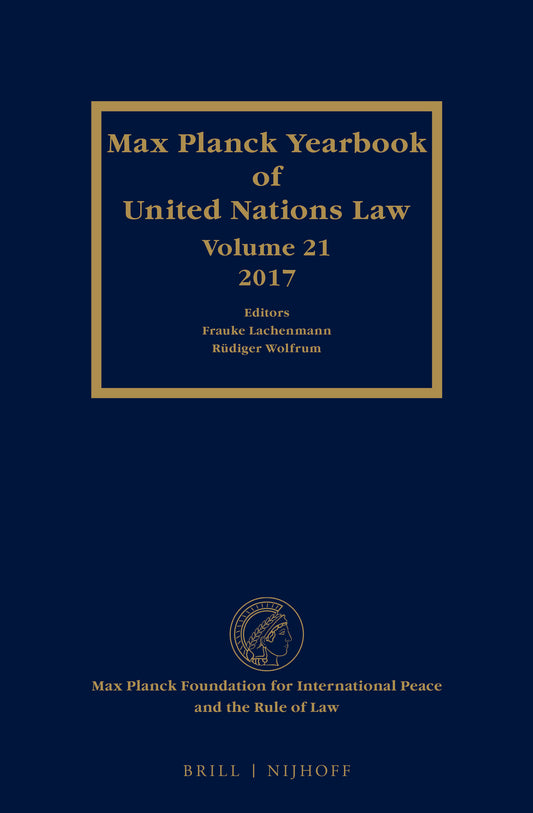 Max Planck Yearbook of United Nations Law, Volume 21 (2017)