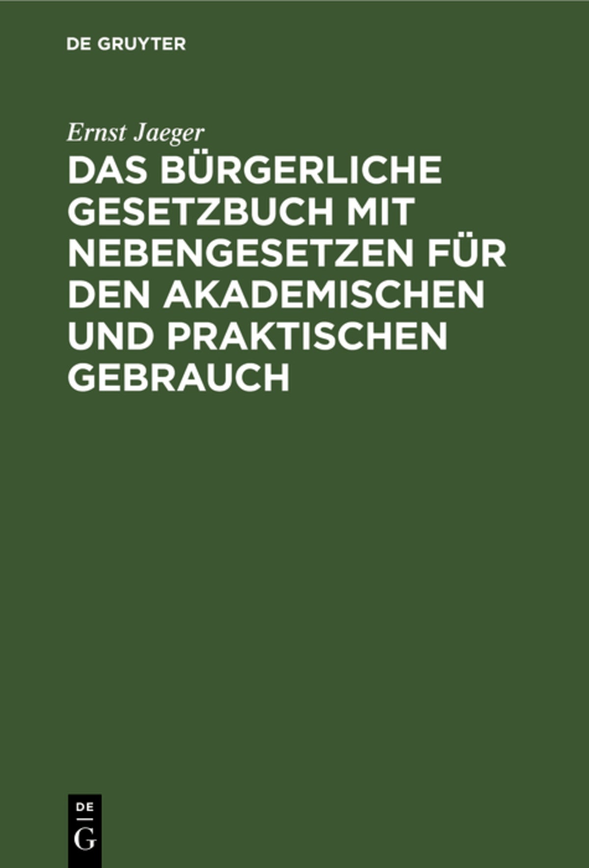 Cover image for Das Bürgerliche Gesetzbuch mit Nebengesetzen für den akademischen und praktischen Gebrauch ISBN 9783112623572