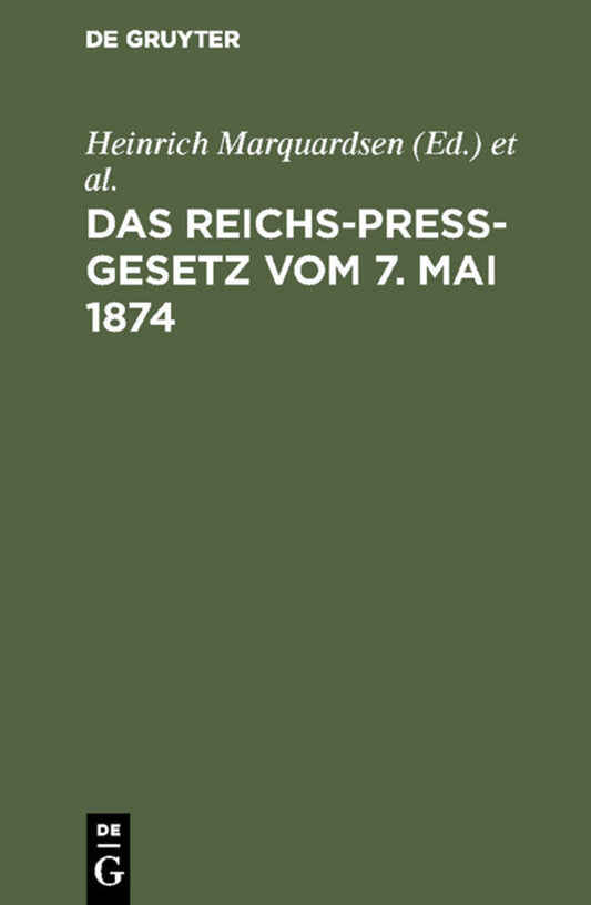 Das Reichs-Preß-Gesetz vom 7. Mai 1874