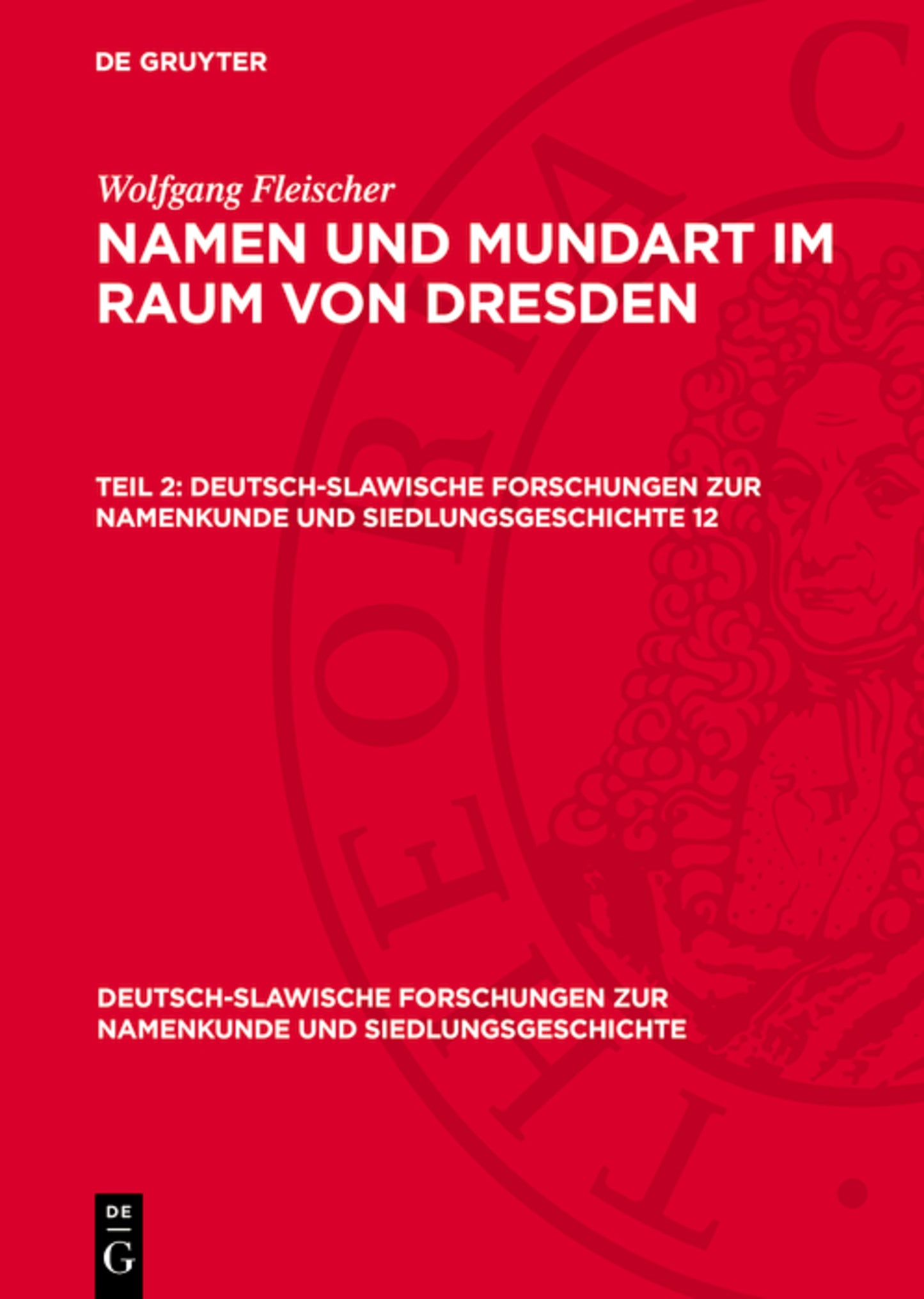 Wolfgang Fleischer: Namen und Mundart im Raum von Dresden. Teil 2