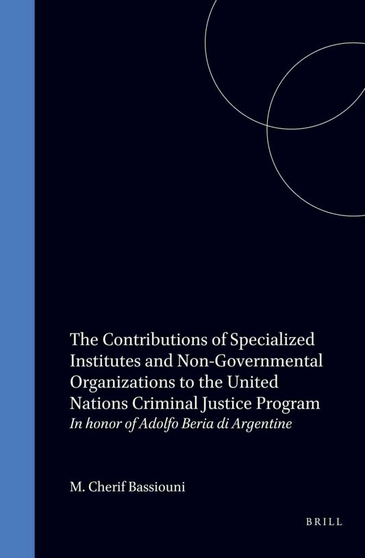 The Contributions of Specialized Institutes and Non-Governmental Organizations to the United Nations Criminal Justice Program