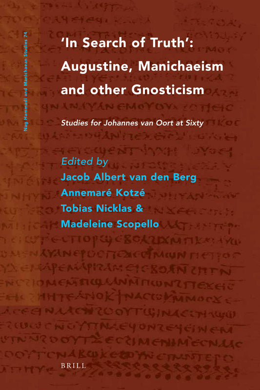 In Search of Truth. Augustine, Manichaeism and other Gnosticism