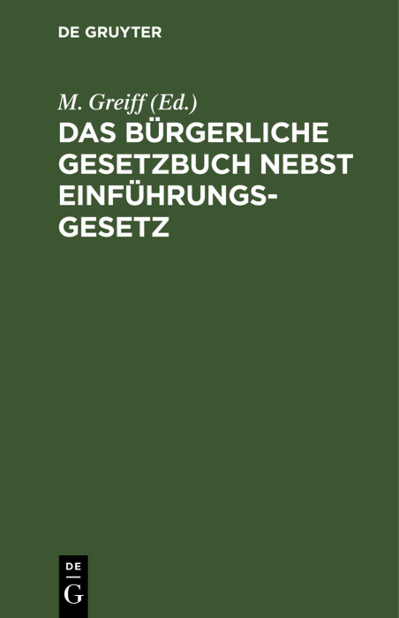 Das Bürgerliche Gesetzbuch nebst Einführungsgesetz