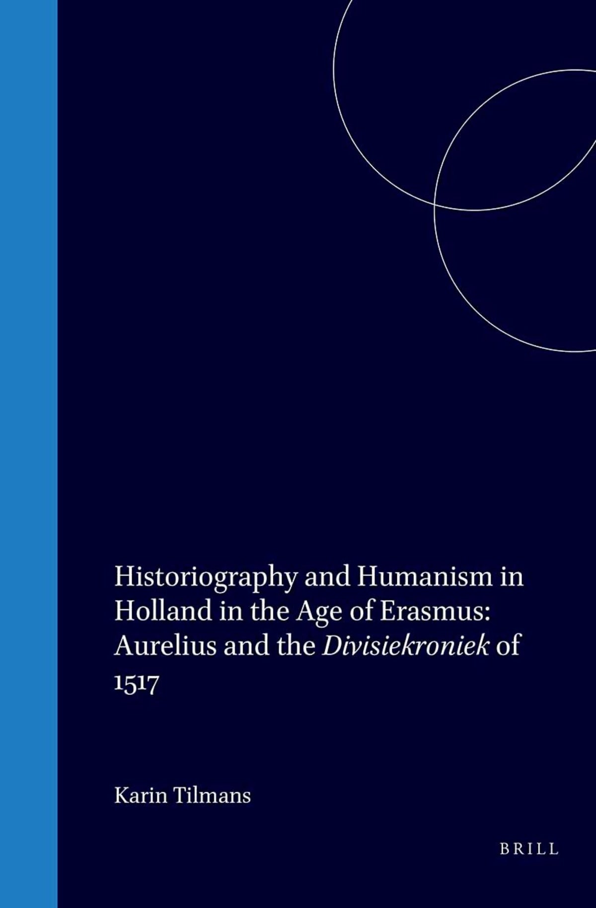 Cover image for Historiography and Humanism in Holland in the Age of Erasmus ISBN 9789060044193