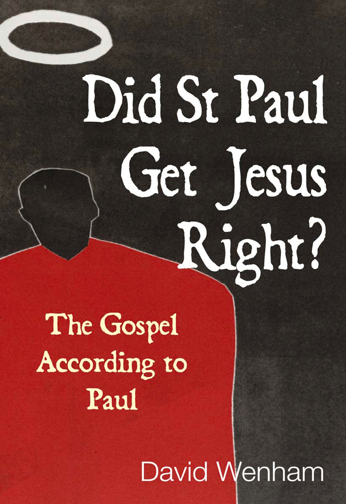Cover image for Did St Paul Get Jesus Right? ISBN 9780745958460