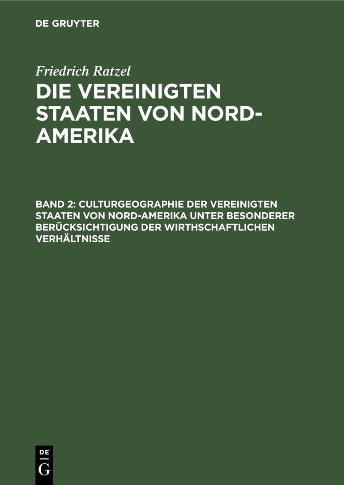Cover image for Culturgeographie der Vereinigten Staaten von Nord-Amerika unter besonderer Berücksichtigung der wirthschaftlichen Verhältnisse ISBN 9783486724059