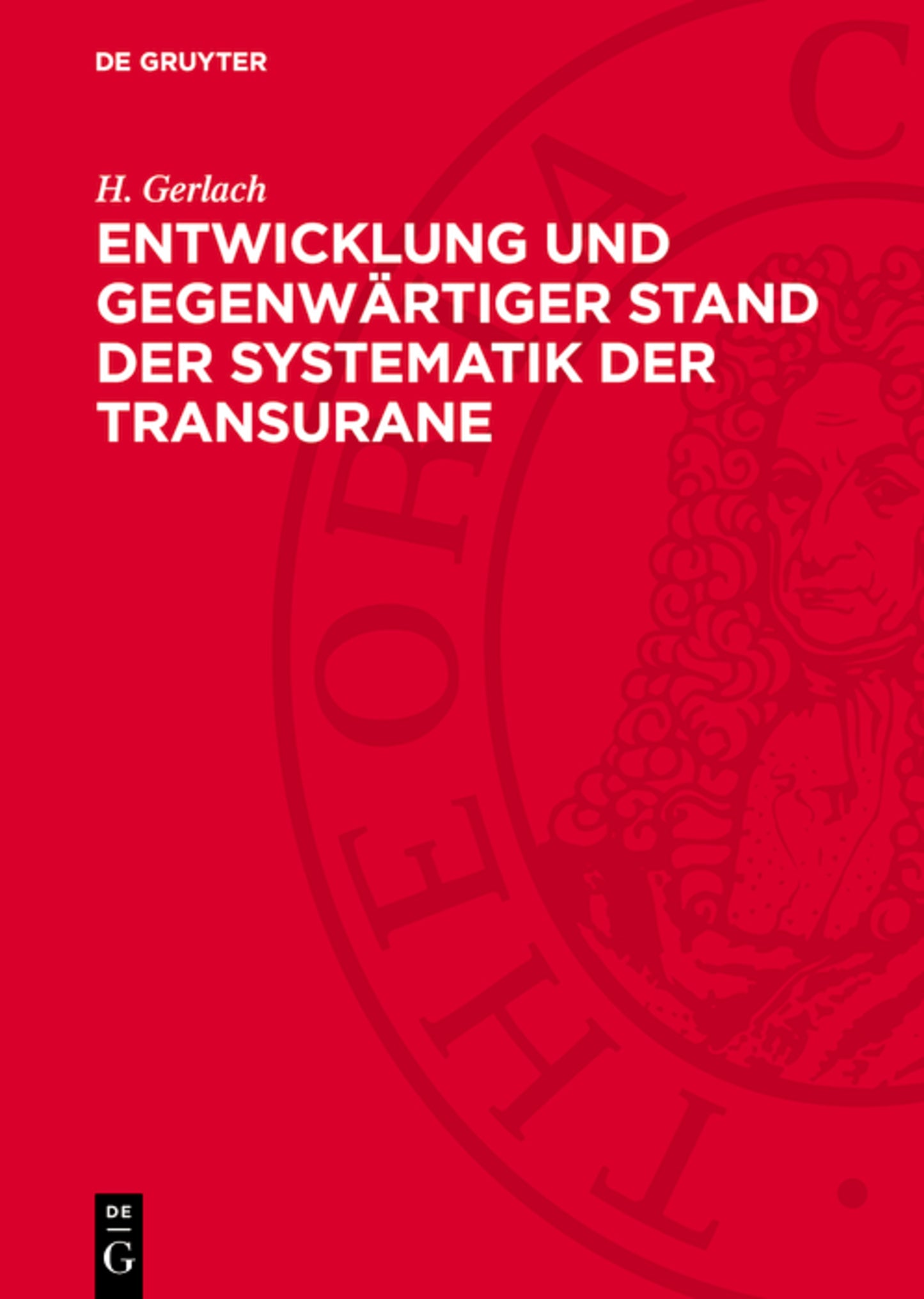 Entwicklung und gegenwärtiger Stand der Systematik der Transurane