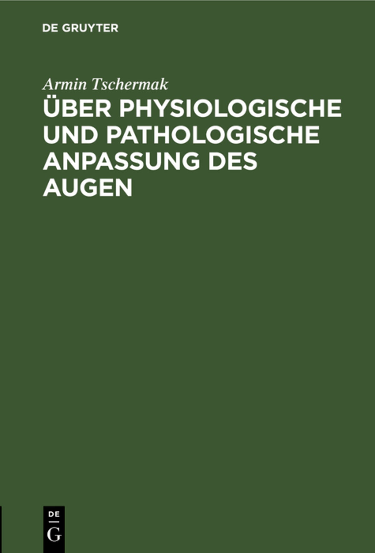 Über physiologische und pathologische Anpassung des Augen