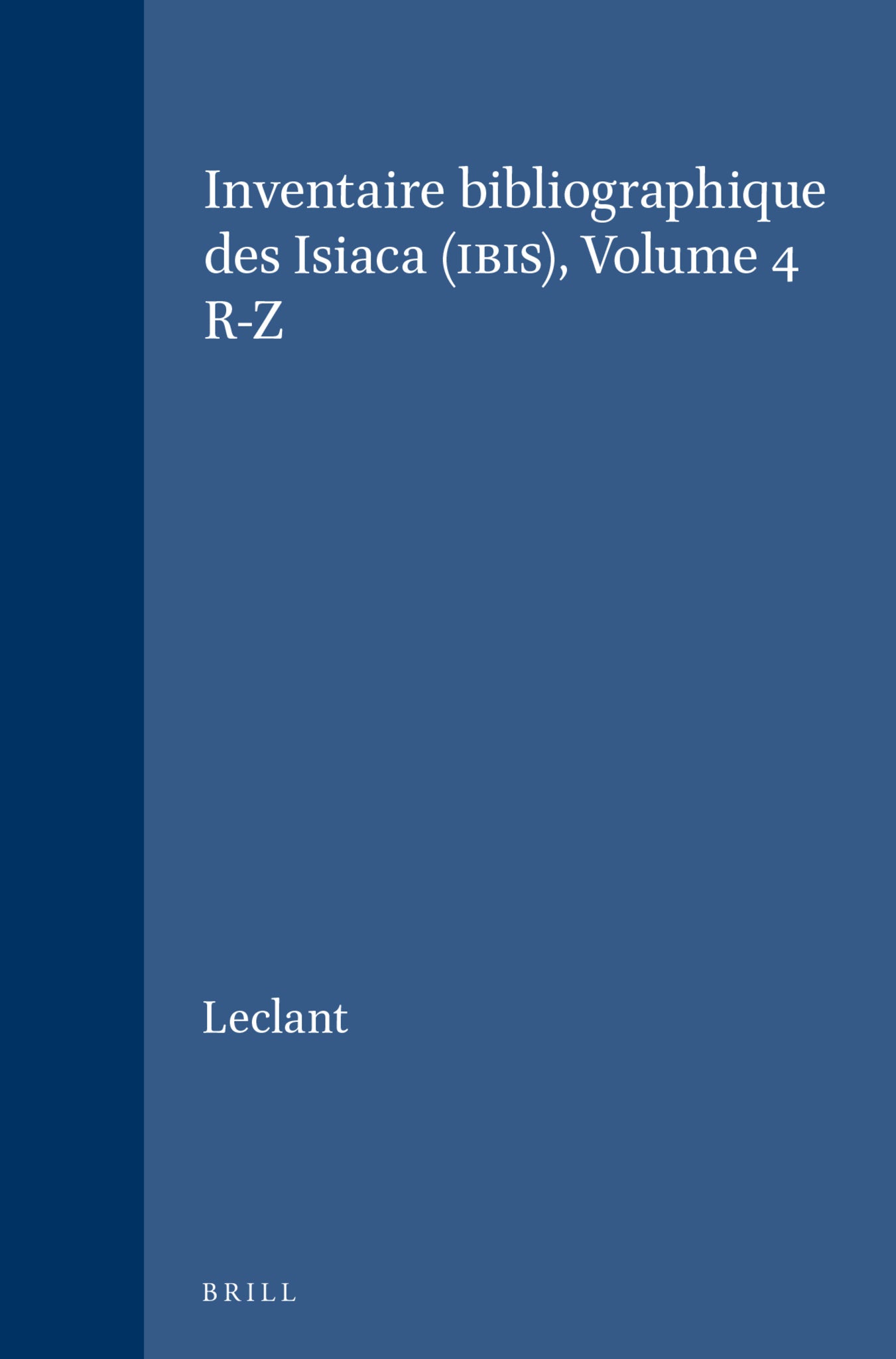 Inventaire bibliographique des Isiaca (IBIS), Volume 4 R-Z
