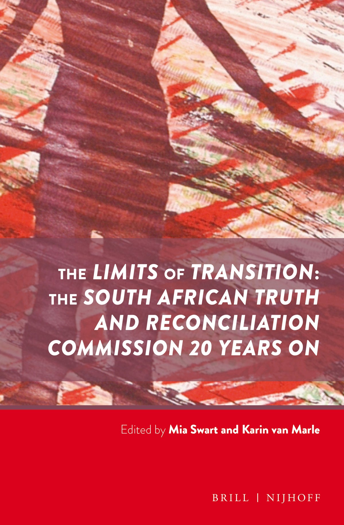 Cover image for The Limits of Transition: The South African Truth and Reconciliation Commission 20 Years on ISBN 9789004339552