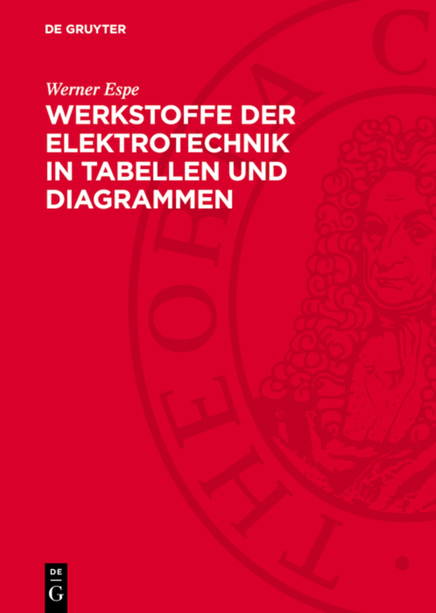 Werkstoffe der Elektrotechnik in Tabellen und Diagrammen