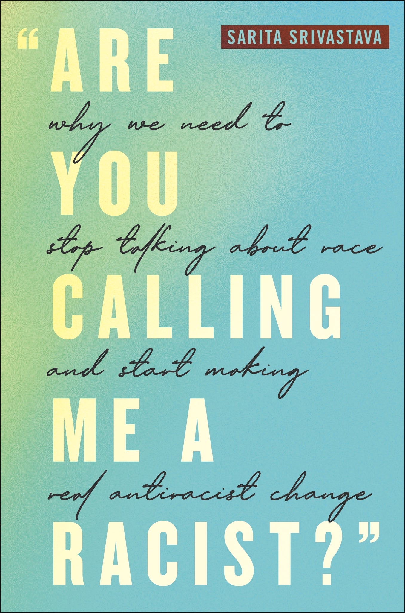 "Are You Calling Me a Racist?"