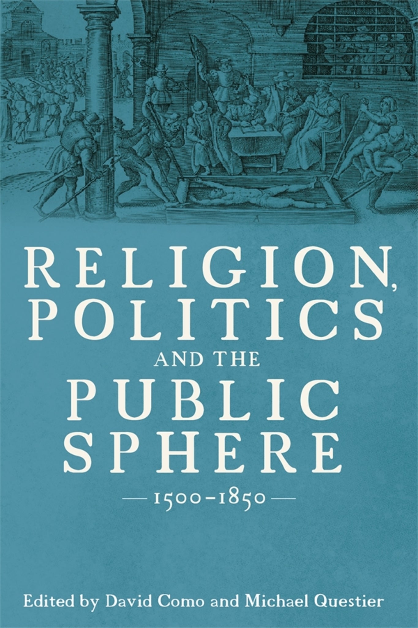 Cover image for Religion, Politics and the Public Sphere, 1500-1850 ISBN 9781837652433