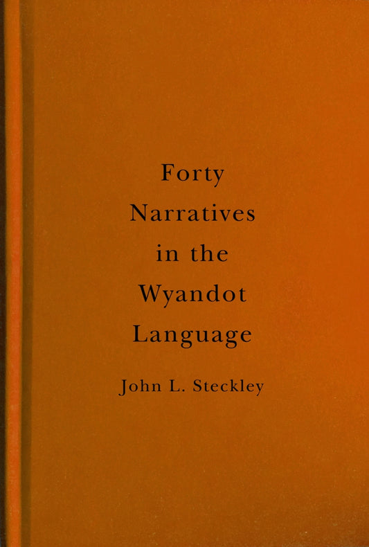 Forty Narratives in the Wyandot Language