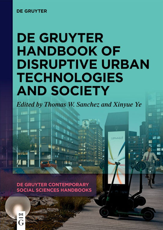 De Gruyter Handbook of Disruptive Urban Technologies and Society