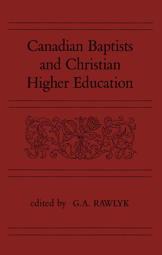 Canadian Baptists and Christian Higher Education