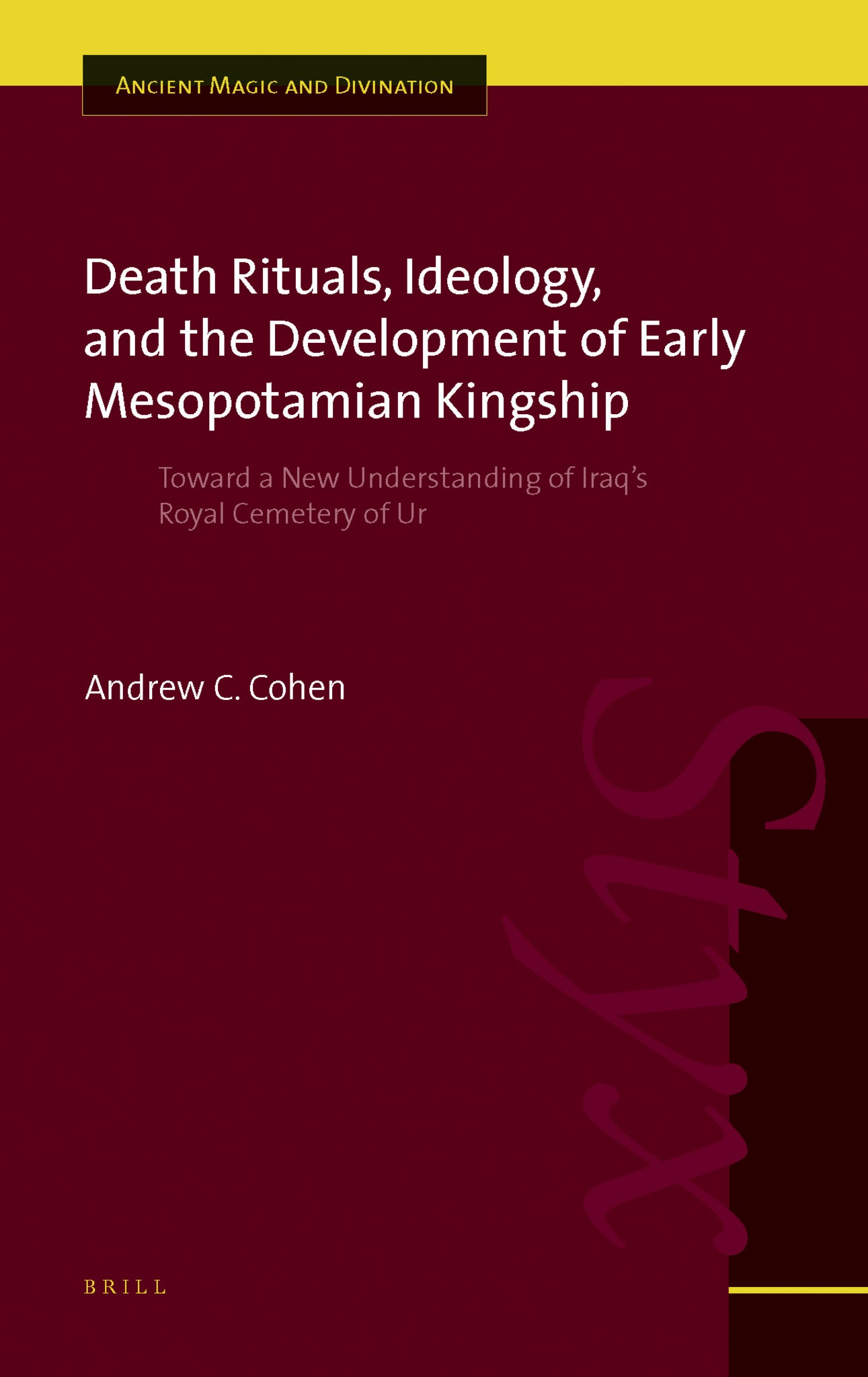 Death Rituals, Ideology, and the Development of Early Mesopotamian Kingship