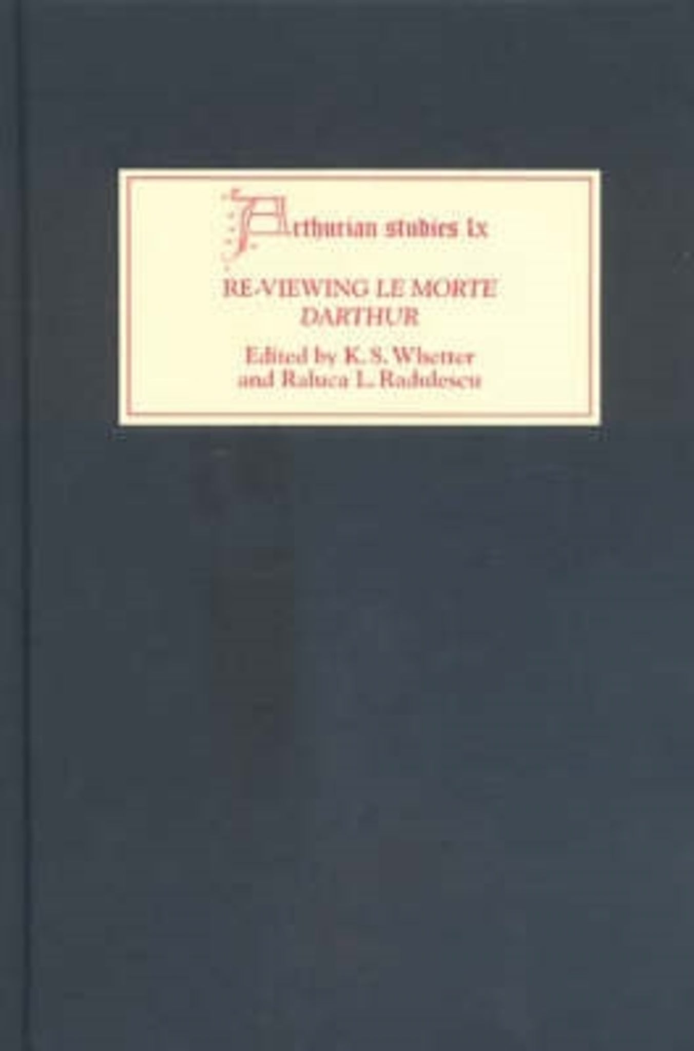 Cover image for Re-Viewing Le Morte Darthur: Texts and Contexts, Characters and Themes ISBN 9781843840350