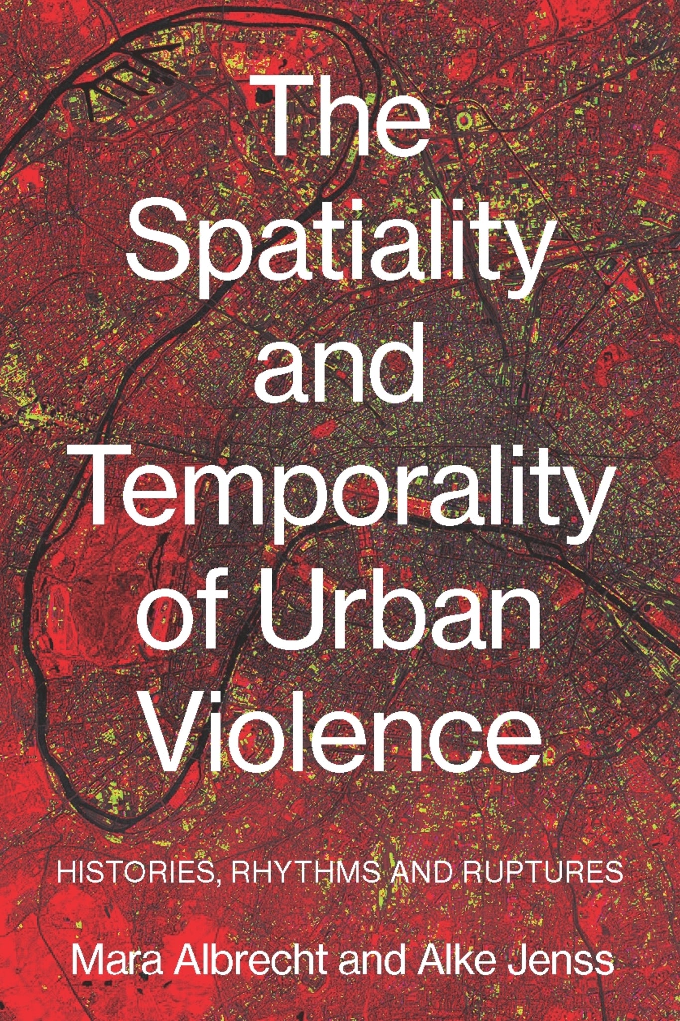 Cover image for The spatiality and temporality of urban violence ISBN 9781526165732