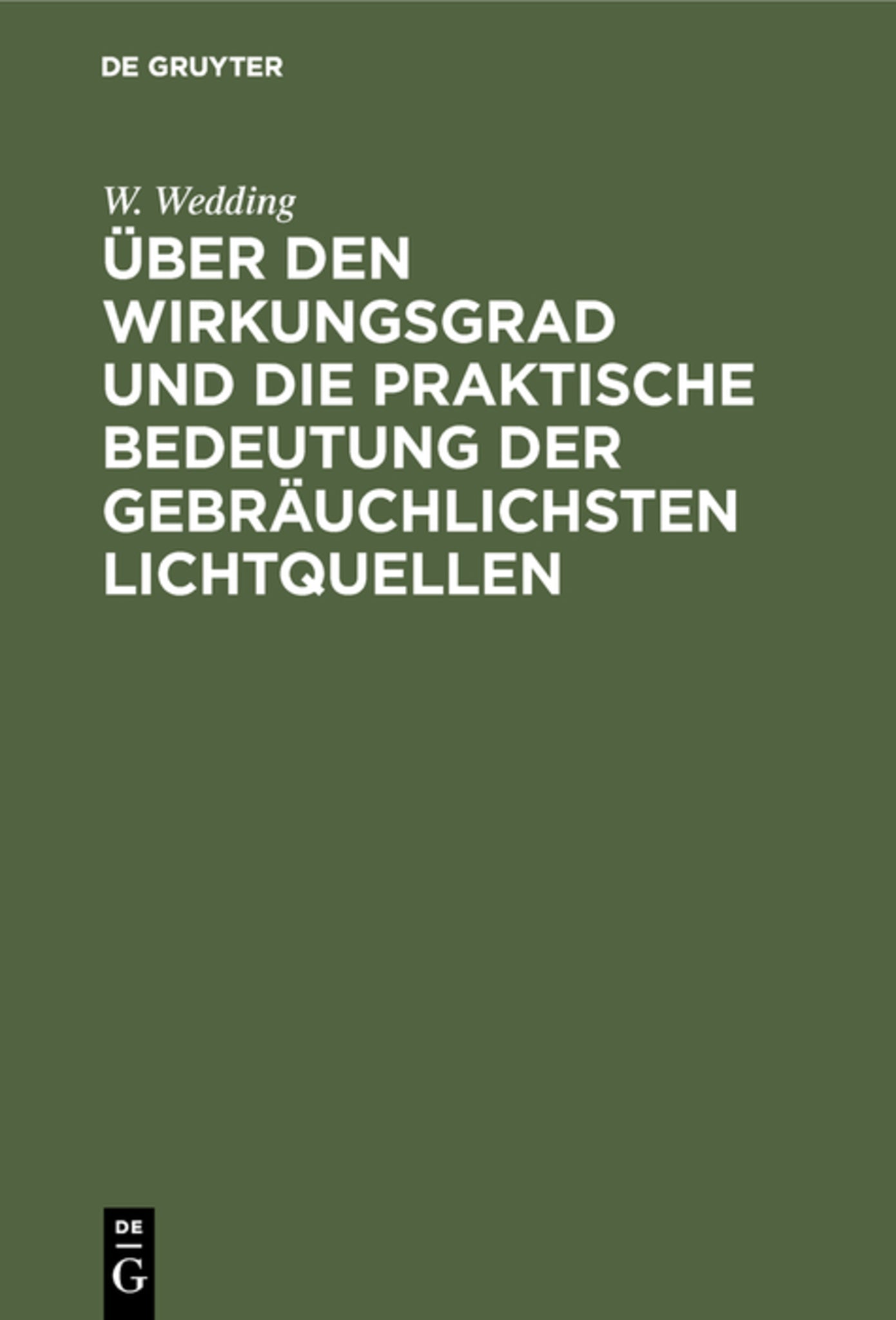 Cover image for Über den Wirkungsgrad und die praktische Bedeutung der gebräuchlichsten Lichtquellen ISBN 9783486732566
