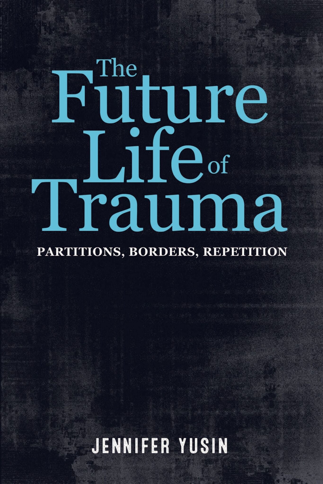 The Future Life of Trauma