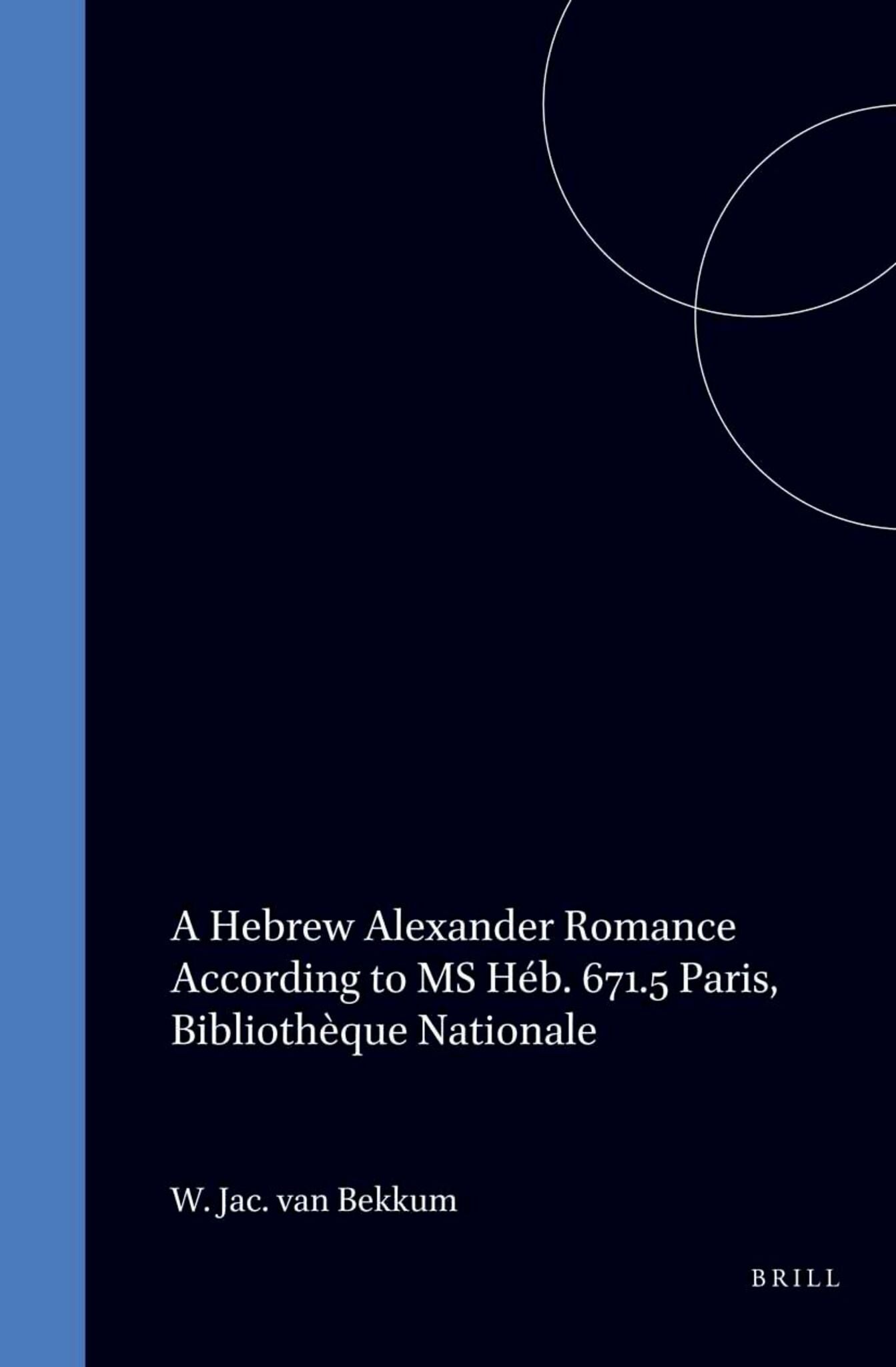 A Hebrew Alexander Romance According to MS Héb. 671.5 Paris, Bibliothèque Nationale