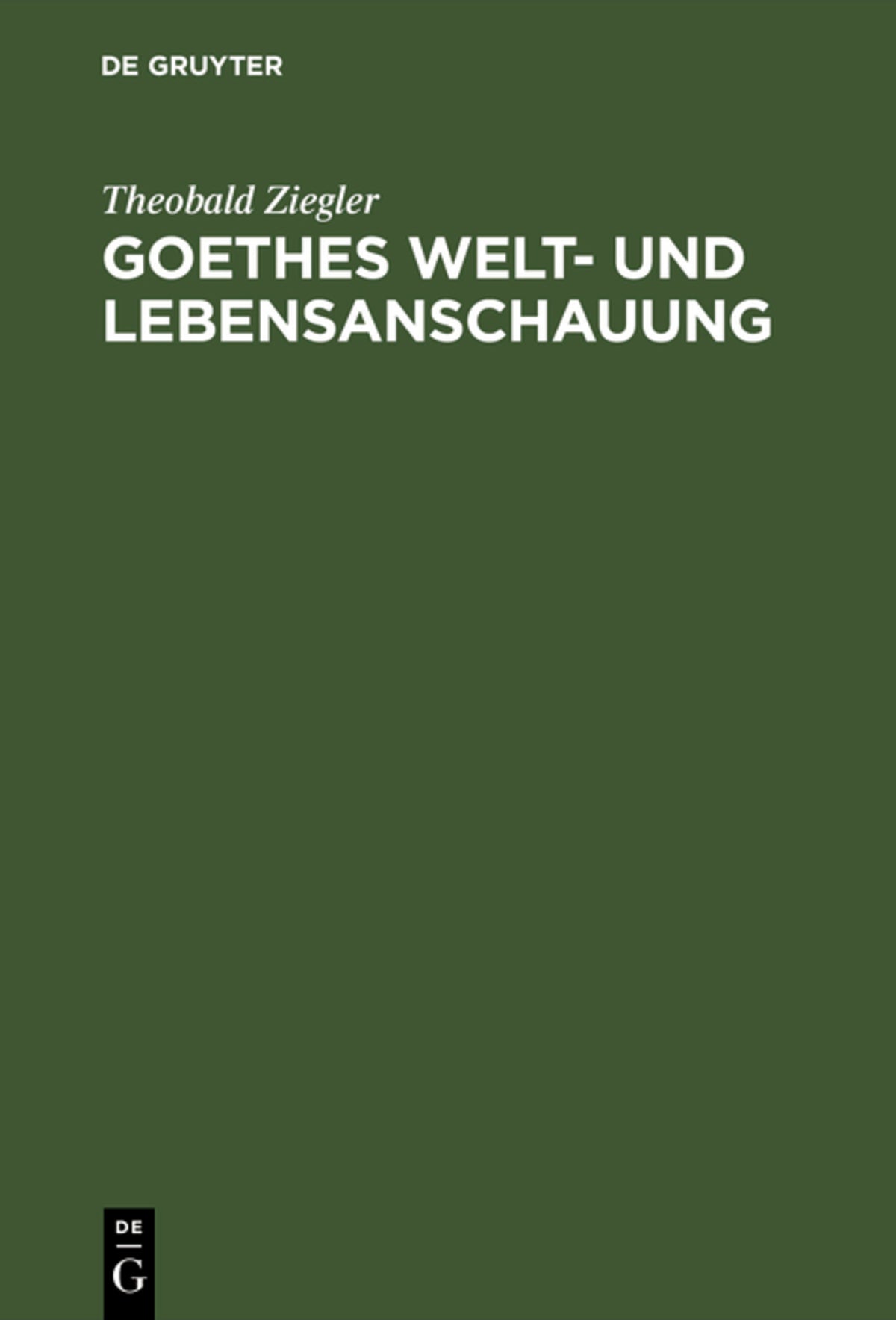 Cover image for Goethes Welt- und Lebensanschauung ISBN 9783111144368