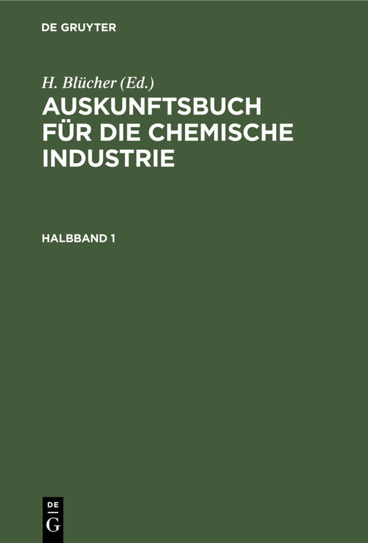 Auskunftsbuch für die chemische Industrie. Halbband 1