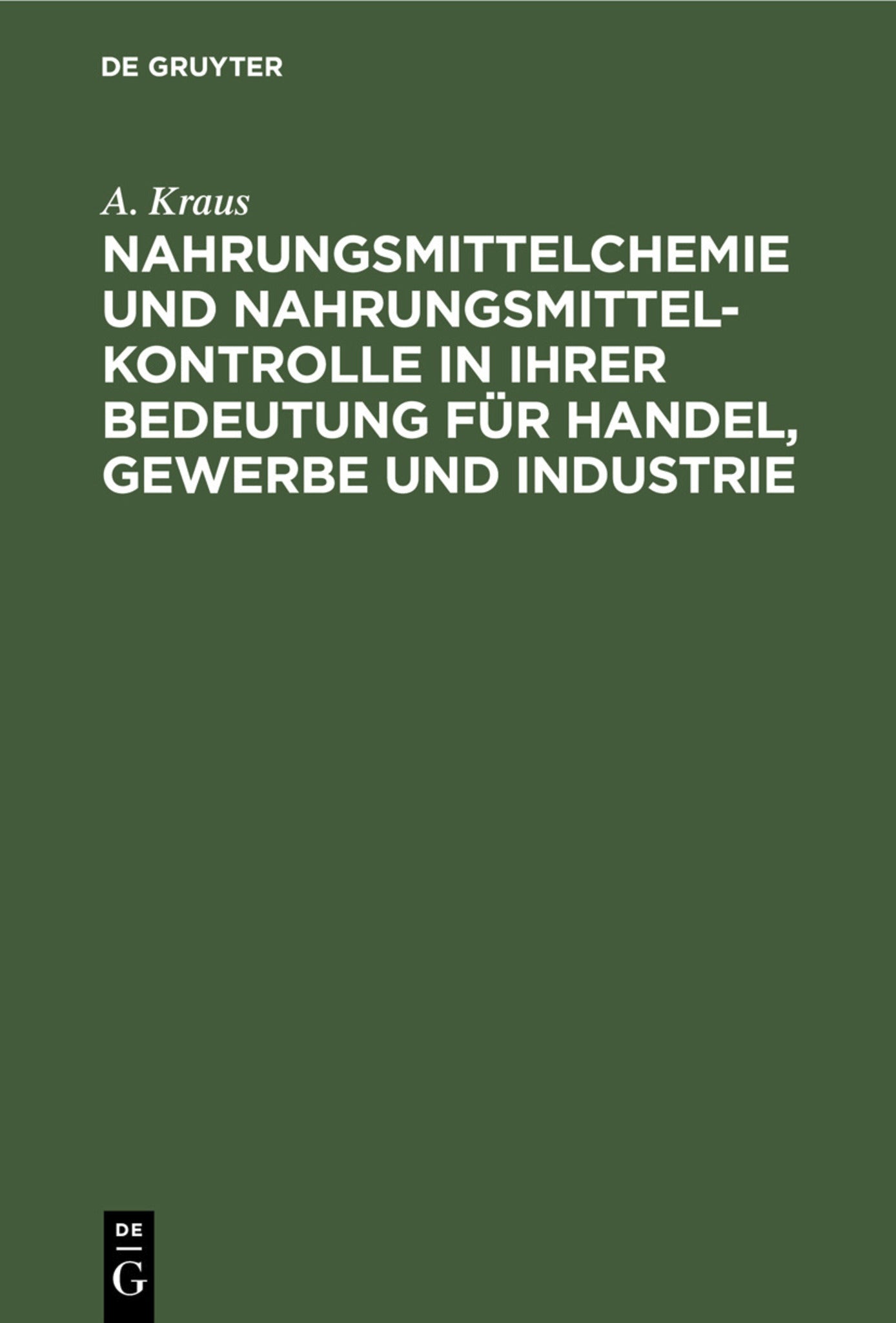 Nahrungsmittelchemie und Nahrungsmittelkontrolle in ihrer Bedeutung für Handel, Gewerbe und Industrie