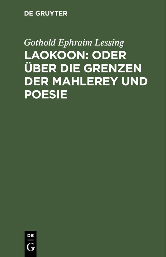 Laokoon: oder über die Grenzen der Mahlerey und Poesie