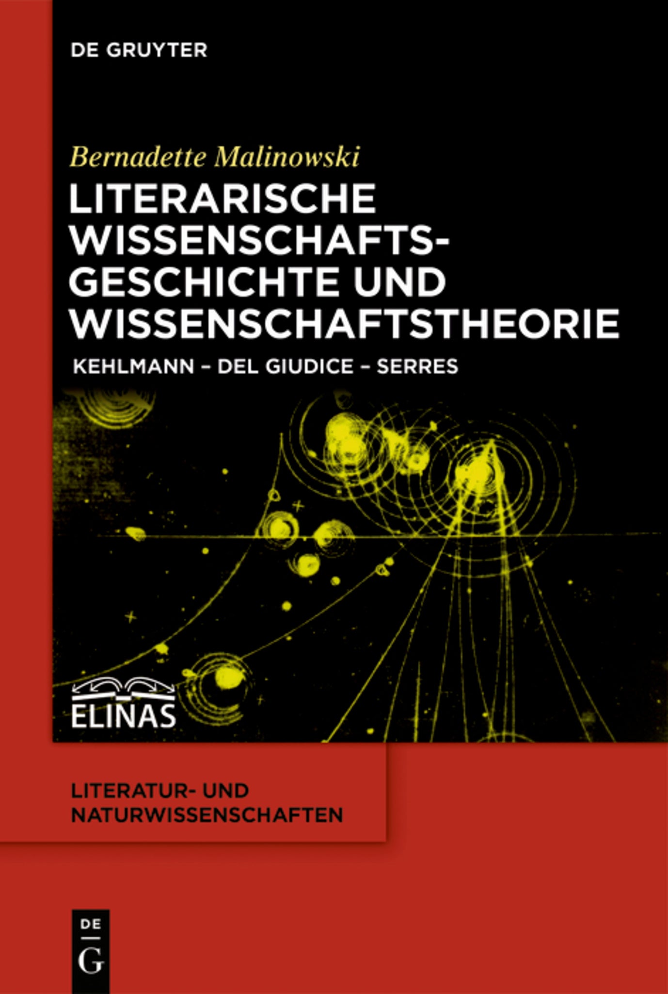 Literarische Wissenschaftsgeschichte und Wissenschaftstheorie