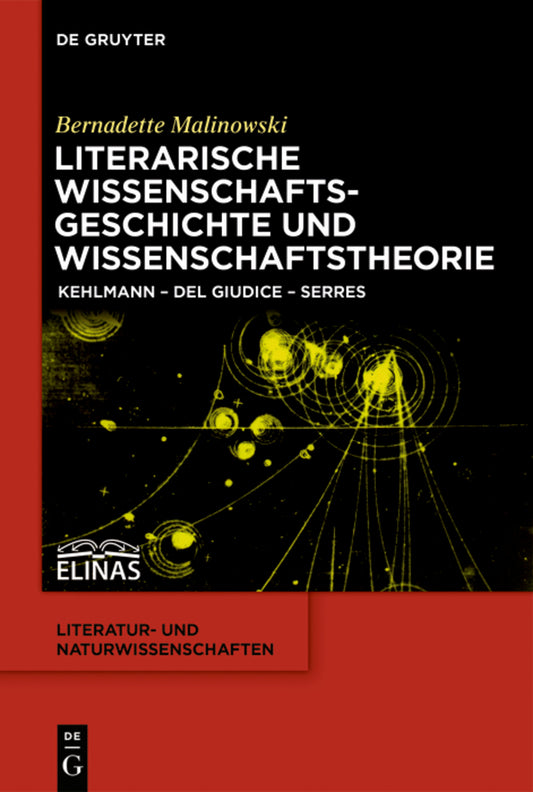 Literarische Wissenschaftsgeschichte und Wissenschaftstheorie