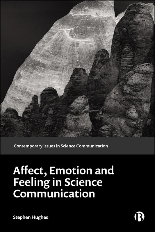 Affect, Emotion, and Feeling in Science Communication