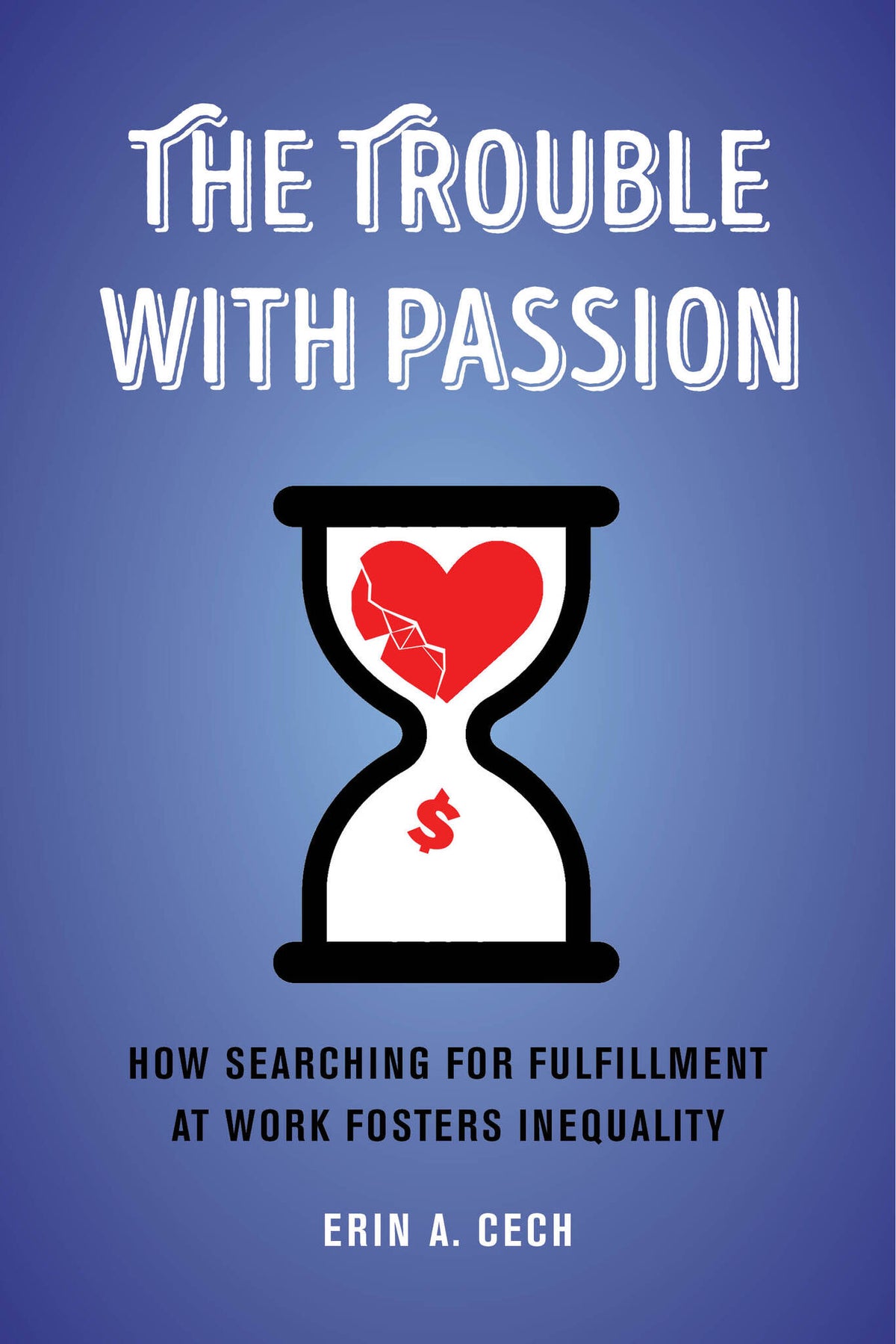 Cover image for The Trouble with Passion ISBN 9780520972698