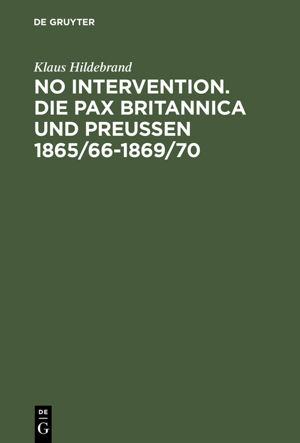 Cover image for No Intervention. Die Pax Britannica und Preußen 1865/66–1869/70 ISBN 9783486561982