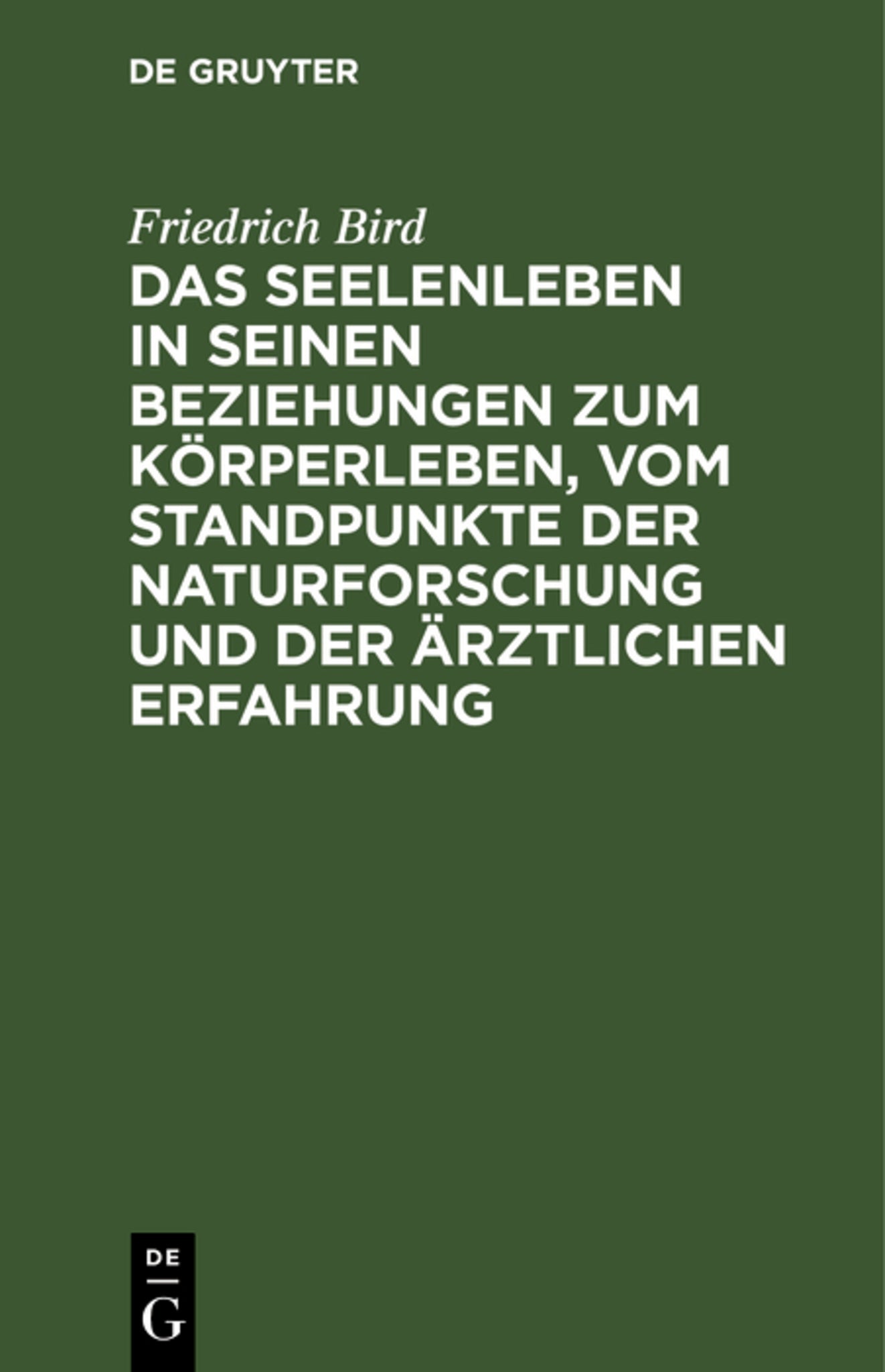 Das Seelenleben in seinen Beziehungen zum Körperleben, vom Standpunkte der Naturforschung und der ärztlichen Erfahrung