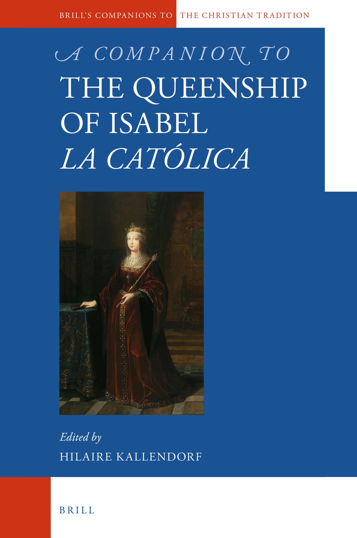 Cover image for A Companion to the Queenship of Isabel la Católica ISBN 9789004402065