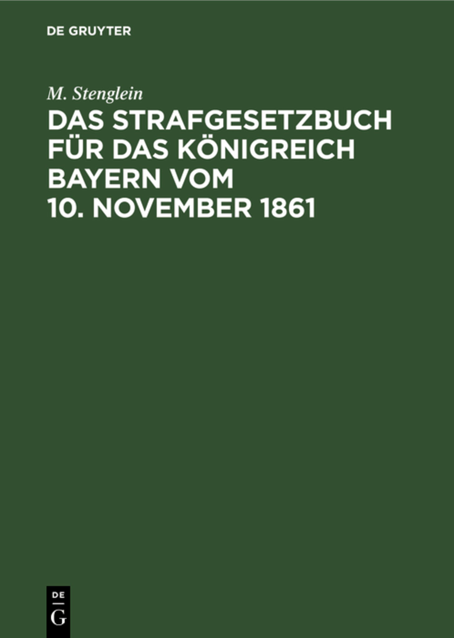 Cover image for Das Strafgesetzbuch für das Königreich Bayern vom 10. November 1861 ISBN 9783486720372