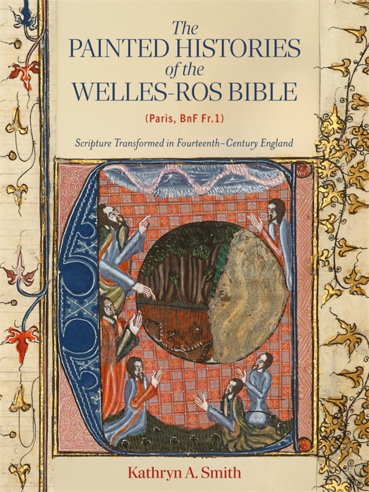 Cover image for The Painted Histories of the Welles-Ros Bible (Paris, BnF Fr.1) ISBN