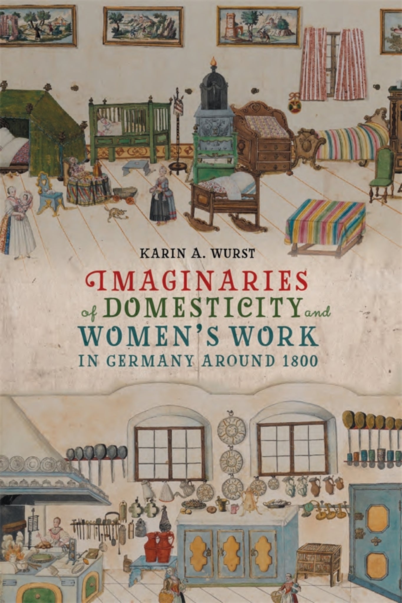 Imaginaries of Domesticity and Women’s Work in Germany around 1800
