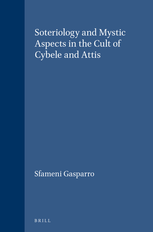 Soteriology and Mystic Aspects in the Cult of Cybele and Attis