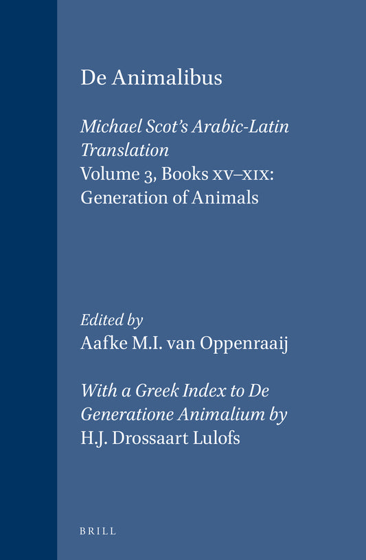 De Animalibus. Michael Scot's Arabic-Latin Translation, Volume 3 Books XV-XIX: Generation of Animals